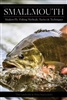 Smallmouth: Modern Fly Fishing Methods, Tactics & Techniques (pb) by Dave Karzynski & Tim Landwehr