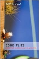 Good Flies  (hc)   by  John Gierach