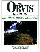 The Orvis Guide to Reading Trout Streams  (pb)    by Tom Rosenbauer