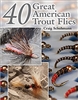 40 Great American Trout Flies (pb)   by Craig Schuhman