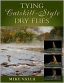 Tying Catskill Style Dry Flies     by Mike Valla