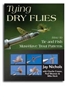 Tying Dry Flies: How to Tie and Fish Must Have Trout Patterns     by Jay Nichols