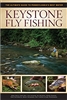 Keystone Fly Fishing: The Ultimate Guide to Pennsylvania's Best Waters  (pb)