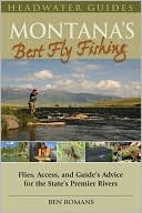 Montana's Best Fly Fishing  (pb)       by Ben Romans
