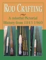 Rod Crafting: A Colorful Pictorial History  from 1843-1960  by Jeffery L. Hatton