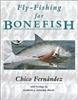 Fly Fishing for Bonefish       by Chico Fernandez