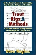Trout Rigs and Methods  (pb)    by Dave Hughes